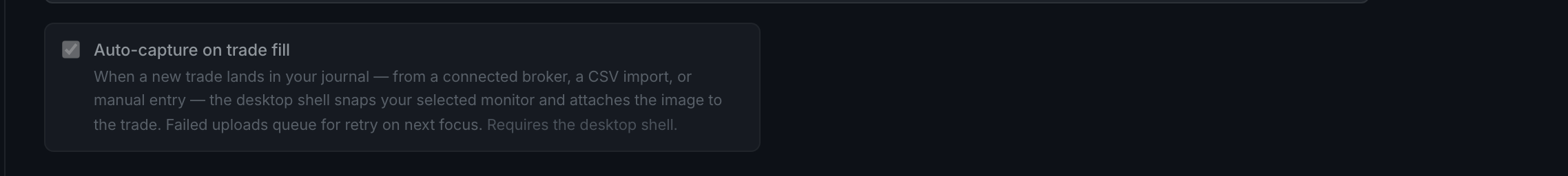 the Auto-capture on trade fill toggle, dimmed in the browser with the note that it requires the desktop shell