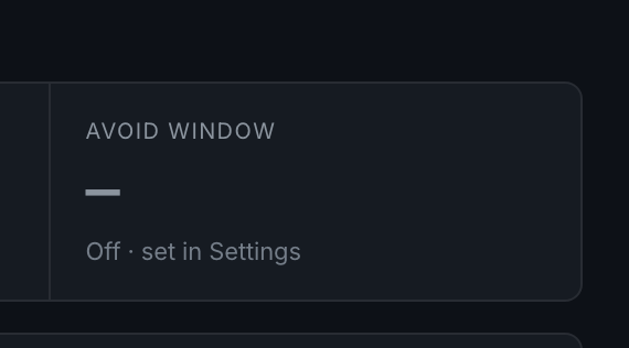 the Avoid window card on the stat strip, off until you set a number of minutes